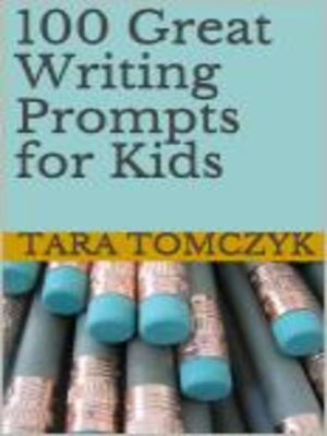 cover image of 100 Great Writing Prompts for Kids